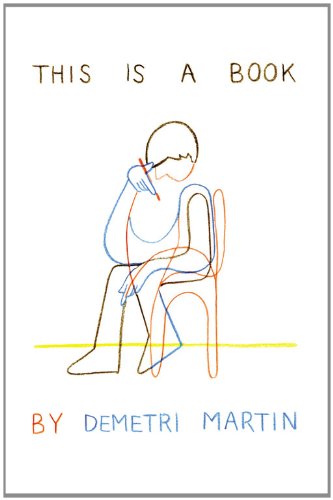 This Is a Book by Demetri Martin This Is a Book by Demetri Martin