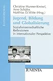Jugend, Bildung und Globalisierung: Sozialwissenschaftliche Reflexionen in internationaler Perspektive - 