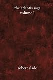 The Atlantis Saga: Volume I