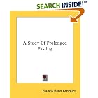 A Study Of Prolonged Fasting by Francis Gano Benedict