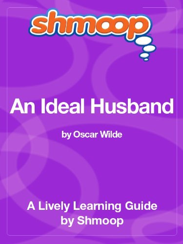 An Ideal Husband: Shmoop Study Guide