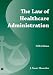 The Law of Healthcare Administration