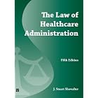 Click here to buy The Law of Healthcare Administration by J. Stuart Showalter.