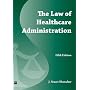 The Law of Healthcare Administration