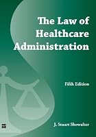 The Law of Healthcare Administration