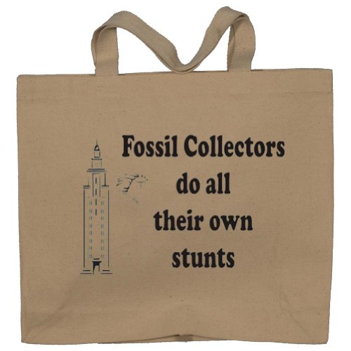 Fossil Collectors do all their own stunts Totebag (Cotton Tote / Bag)