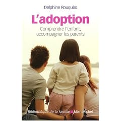 L'adoption : Comprendre l'enfant, accompagner les parents