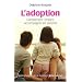L'adoption : Comprendre l'enfant, accompagner les parents
