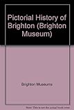 A pictorial history of Brighton
