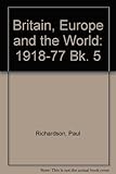 Britain, Europe and the modern world, 1918-1977