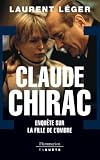 Claude Chirac: ENQUÊTE SUR LA FILLE DE L'OMBRE