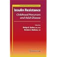 Insulin Resistance: Childhood Precursors and Adult Disease (Contemporary Endocrinology) by Philip Scott Zeitler and Kristen J. Nadeau