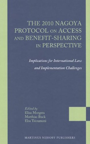 The 2010 Nagoya Protocol on Access and Benefit-sharing in Perspective: Implications for International Law and Implementation Challenges (Legal Studies on Access and Benefit-Sharing)