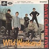WILD WEEKEND 7" (45) UK COLUMBIA 1965