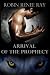 Arrival of the Prophecy