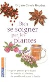 Revue Pocket  / Bien se soigner par les plantes : Un guide pratique pour traiter les troubles et affections du quotidien de toute la famille
