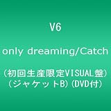 only dreaming/Catch(初回生産限定MUSIC盤)(ジャケットB)