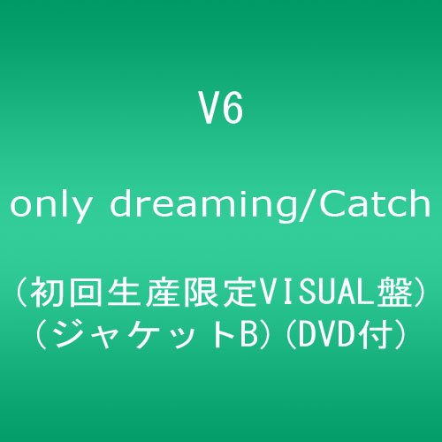 only dreaming/Catch(初回生産限定MUSIC盤)(ジャケットB)