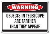 OBJECTS IN TELESCOPE -Warning Sign- sky space night gag