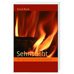 Sehnsucht: Der spirituelle Fastenbegleiter