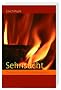 Sehnsucht: Der spirituelle Fastenbegleiter