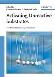 Activating unreactive substrates : the role of secondary interactions