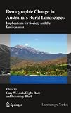 Demograhic change in Australia's rural landscapes : implications for society and the environment