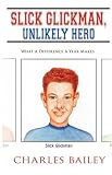 Slick Glickman, Unlikely Hero: What A Difference A Year Makes