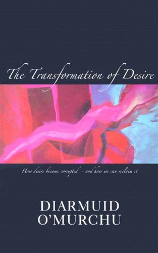 Transformation of Desire: How Desire Became Corrupted - and How We Can Reclaim It under Ethics in The Books Store