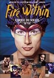 Cirque Du Soleil - Fire Within (3 Dvd)