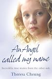 Cover of An Angel Called My Name by Theresa Cheung 000727713X