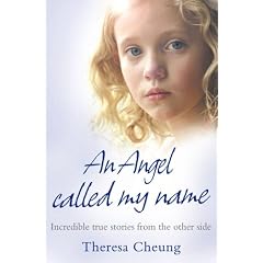 An Angel Called My Name: Incredible True Stories from the Other Side