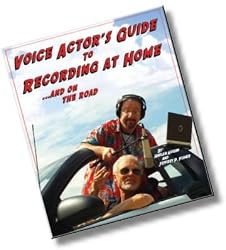 Autographed - Voice Actor's Guide to Recording at Home and on the Road