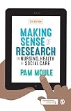 Making sense of research in nursing, health & social care