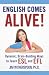 English Comes Alive! Dynamic, Brain-Building Ways to Teach ESL and EFL