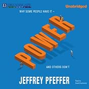 Power: Why Some People Have It - and Others Don't | [Jeffrey Pfeffer]
