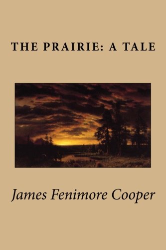 The Prairie: A Tale