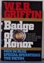 W.E.B. Griffin: Badge of Honor Series, Three Complete Novels, Books 1-3: Men in Blue, Special Operations and The Victim
