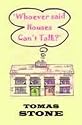 Whoever Said Houses Can't Talk
