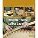 Werkstatthilfen selber bauen: Sicher spannen, f&uuml;hren, halten