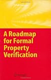 A Roadmap for Formal Property Verification
