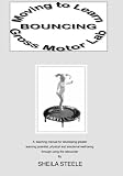 Moving to Learn: Bouncing Gross Motor Lab