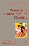 Researching Communication Disorders Researching Communication Disorders