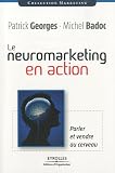 Le neuromarketing en action : Parler et vendre au cerveau
