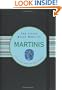 The Little Black Book of Martinis: The Essential Guide to the King of Cocktails