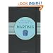 The Little Black Book of Martinis: The Essential Guide to the King of Cocktails