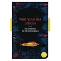 Vom Sinn des Lebens: Ein Lesebuch f�r alle Lebenslagen (Fischer Klassik)
