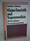 Produkt-Bild: G&uuml;nther T. Werner: Kleine Touristik- und Tropenmedizin