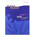 EinFach Deutsch Unterrichtsmodelle: Johann Wolfgang von Goethe: Faust I: Gymnasiale Oberstufe