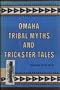 Omaha Tribal Myths and Tricksters Tales
